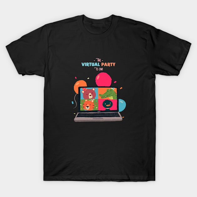 The Virtual Party Is On T-Shirt by Doris4all